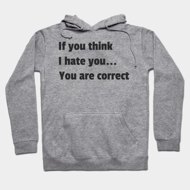 If you think i hate you Hoodie by dgutpro87